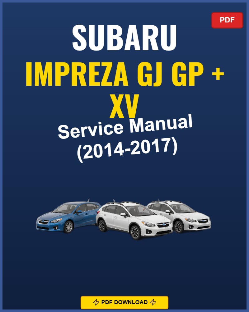 Subaru Impreza Gj Gp Xv 2014 Repair Workshop Manual | 2014