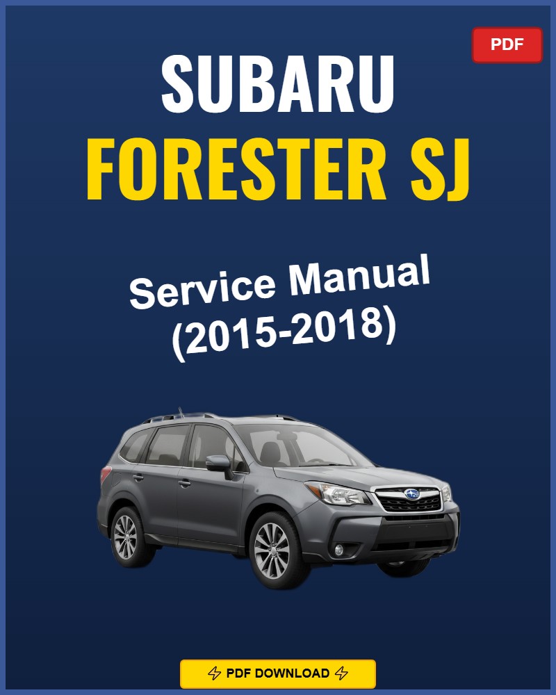 Subaru Forester Sj 2015-2018 Repair Workshop Manual | 2015 2016 2017 2018