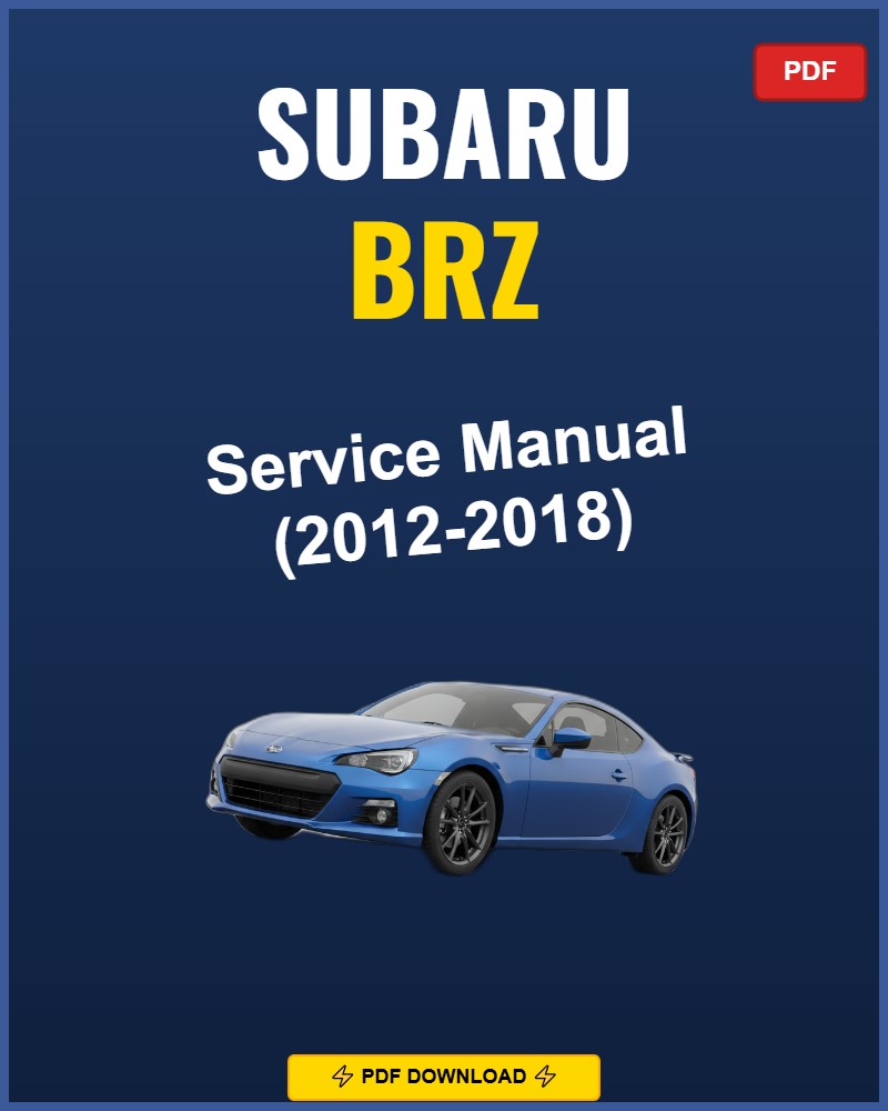 Subaru Brz 2012-2018 Repair Workshop Manual | 2012 2013 2014 2015 2016 2017