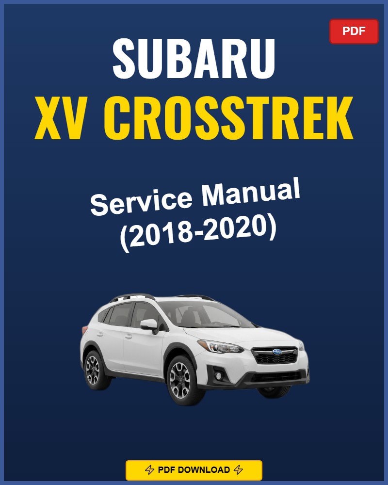 Subaru XV Crosstrek 2018-2020 Repair Workshop Manual | 2018 2019 2020