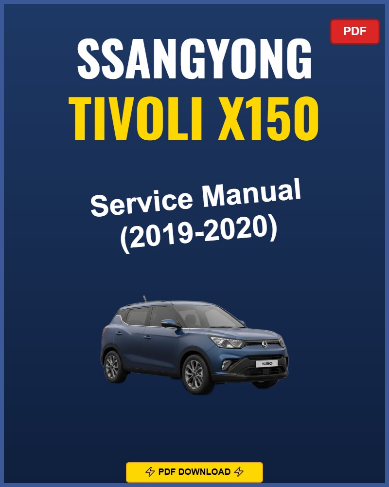 Ssangyong Tivoli X150 2019-2020 Repair Workshop Manual | 2019 2020