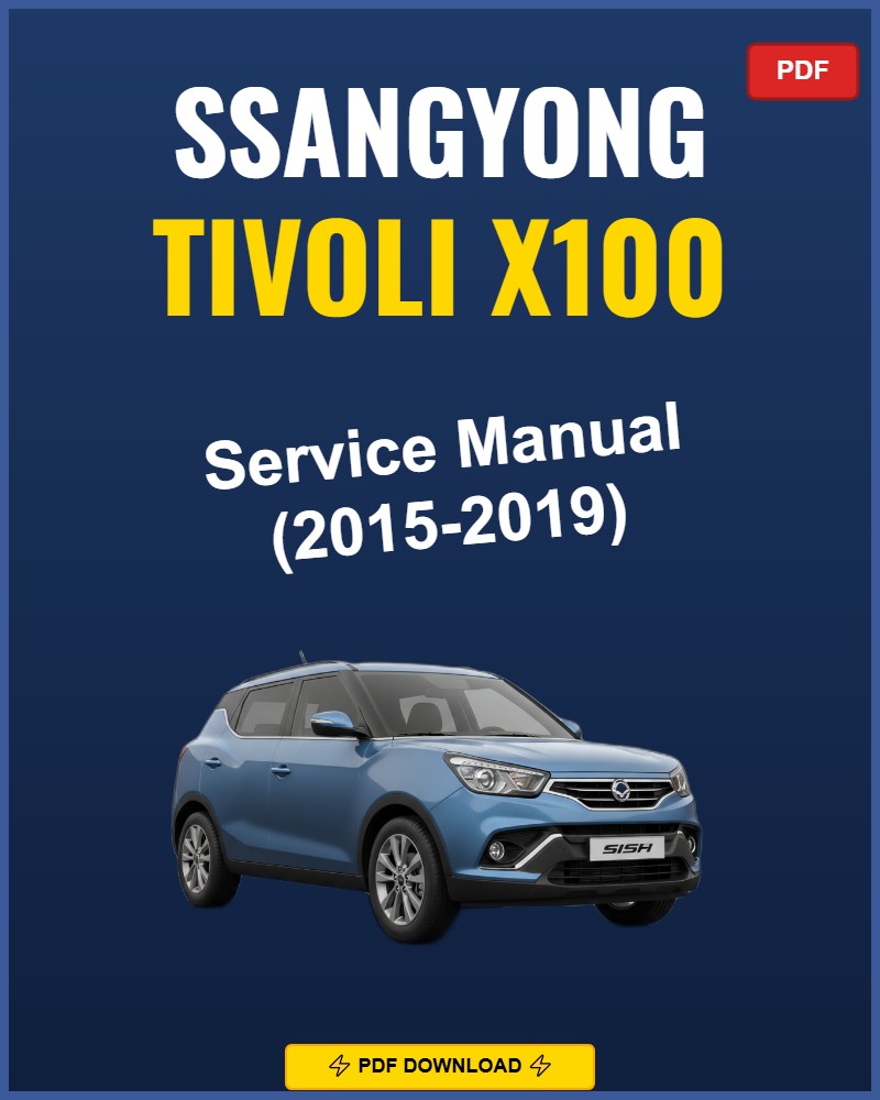 Ssangyong Tivoli X100 2015-2019 Repair Workshop Manual | 2015 2016 2017