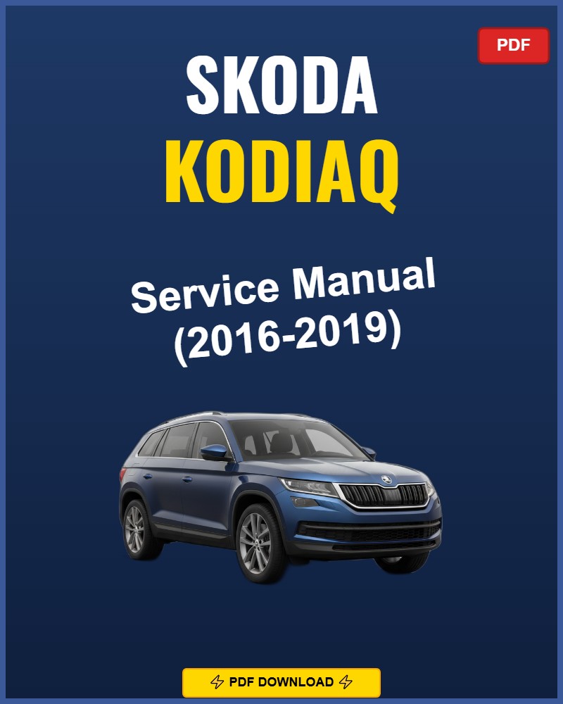 Skoda Kodiaq 2016-2019 Repair Workshop Manual | 2016 2017 2018 2019