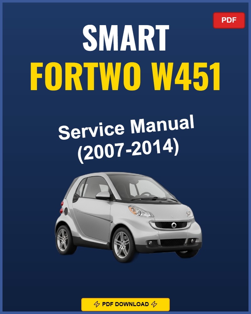 Smart Fortwo W451 2007-2014 Repair Workshop Manual | 2007 2008 2009 2010 201