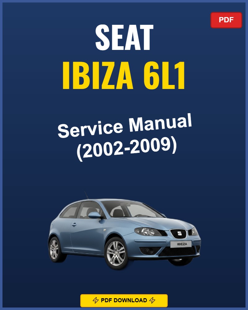 Seat Ibiza 6L1 2002-2009 Repair Workshop Manual | 2002 2003 2004 2005 2006 2
