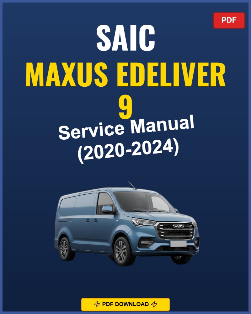 Saic Maxus Edeliver 9 2020-2024 Repair Workshop Manual | 2020 2021 2022 2023