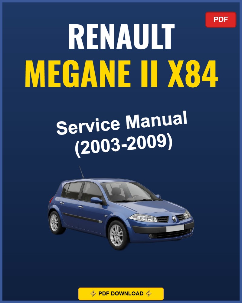 Renault Megane II X84 2003-2009 Repair Workshop Manual | 2003 2004