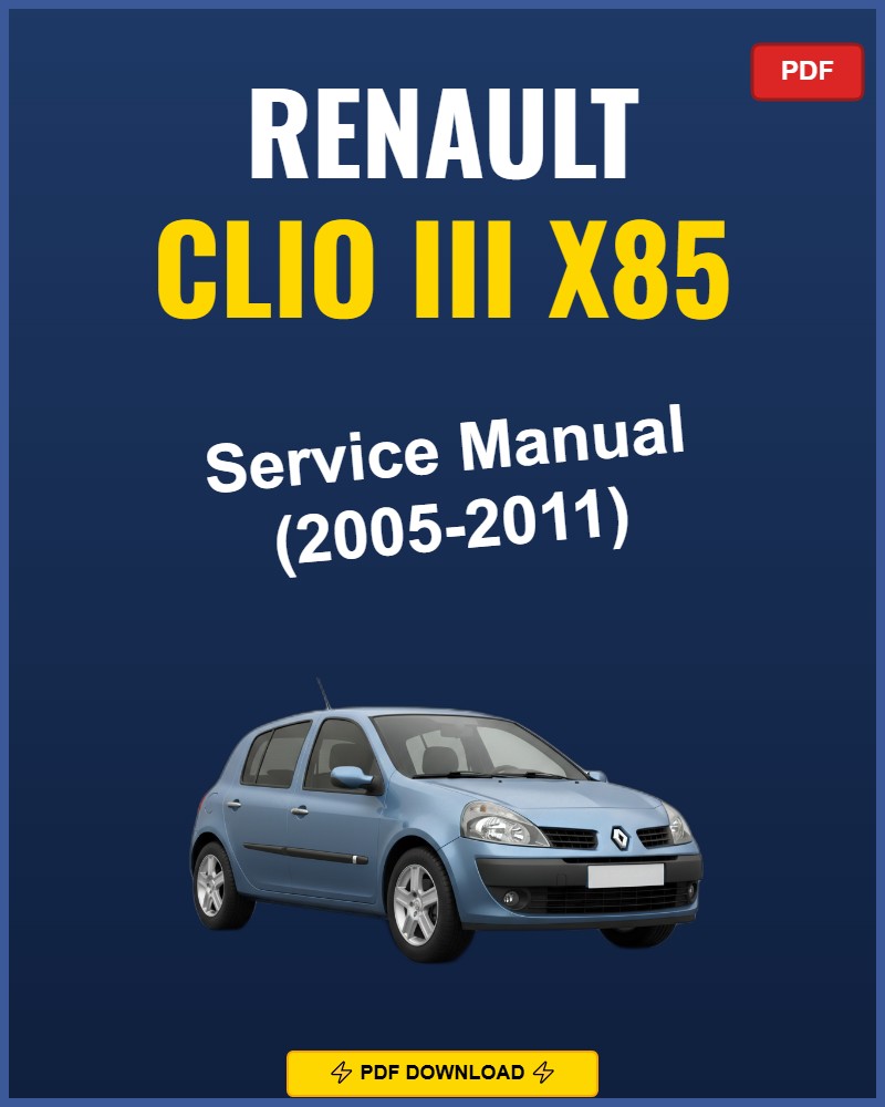 Renault Clio III X85 2005-2011 Repair Workshop Manual | 2005 2006 2007 2008