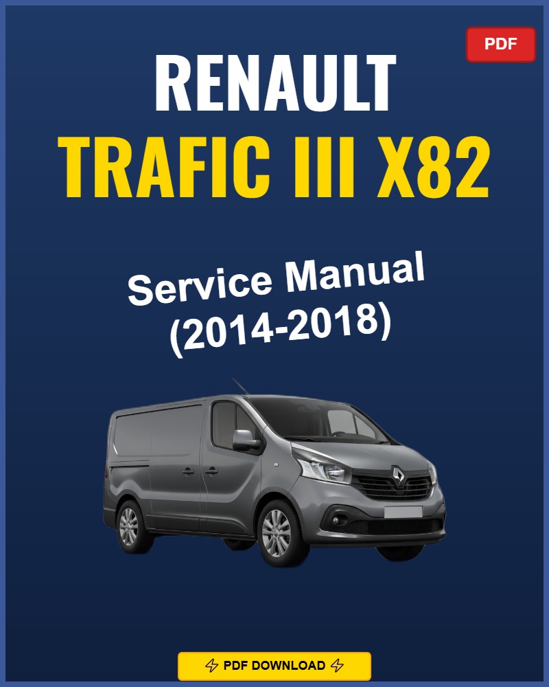 Renault Trafic III X82 2014-2018 Repair Workshop Manual | 2014 2015 2016