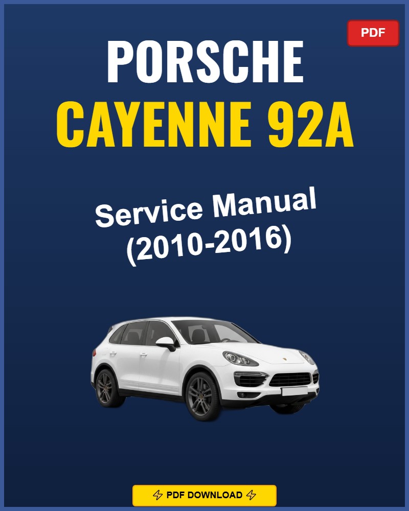 Porsche Cayenne 92A 2010-2016 Repair Workshop Manual | 2010 2011 2012 2013 2