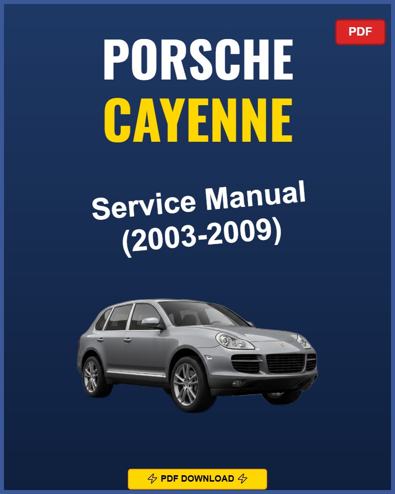Porsche Cayenne 2003-2009 Repair Workshop Manual | 2003 2004 2005 2006 2007