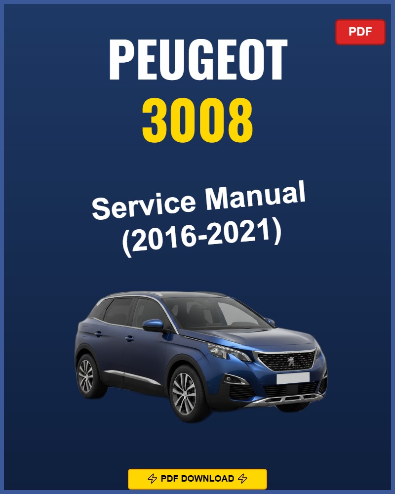 Peugeot 3008 2016-2021 Repair Workshop Manual | 2016 2017 2018 2019 2020 202
