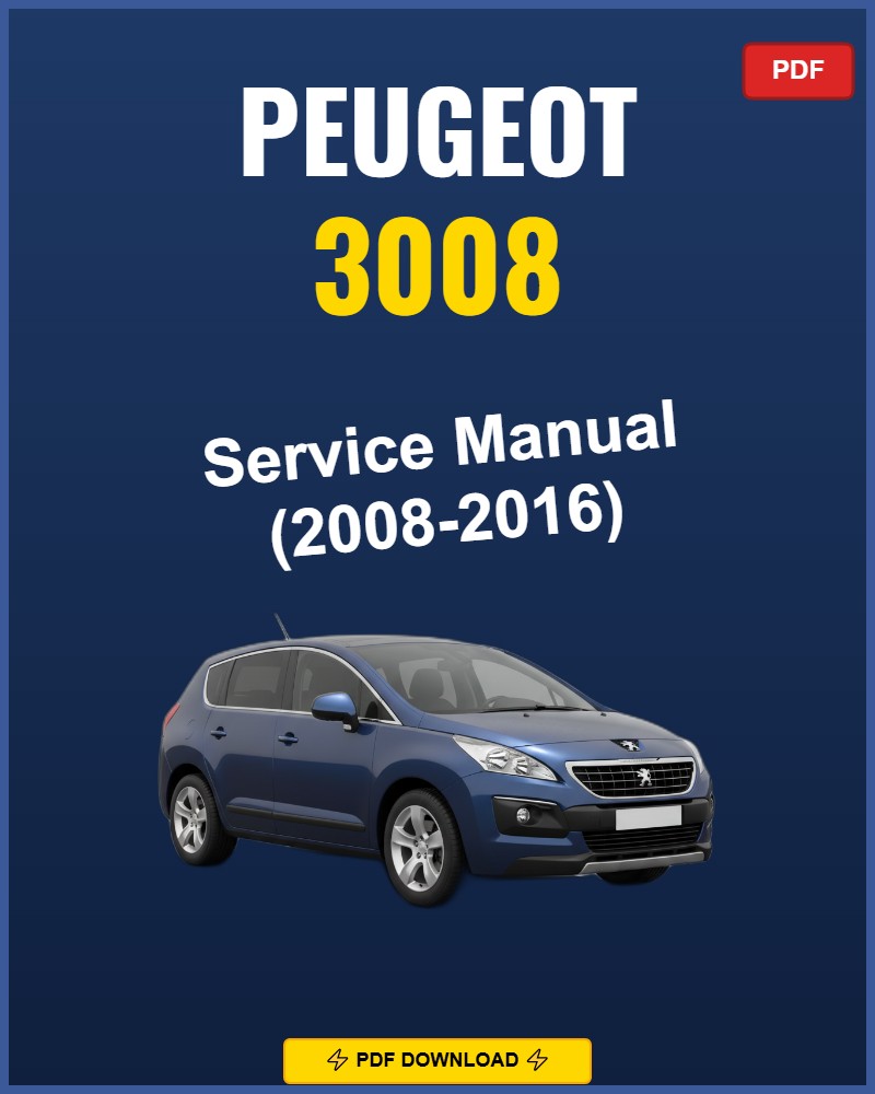 Peugeot 3008 2008-2016 Repair Workshop Manual | 2008 2009 2010 2011 2012 201
