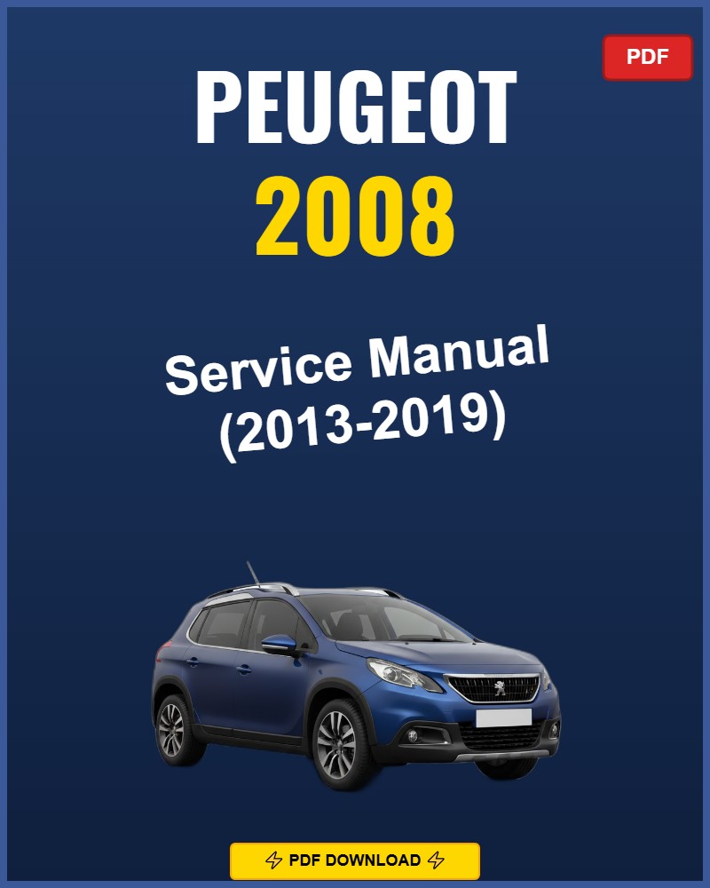Peugeot 2008 2013-2019 Repair Workshop Manual | 2013 2014 2015 2016 2017