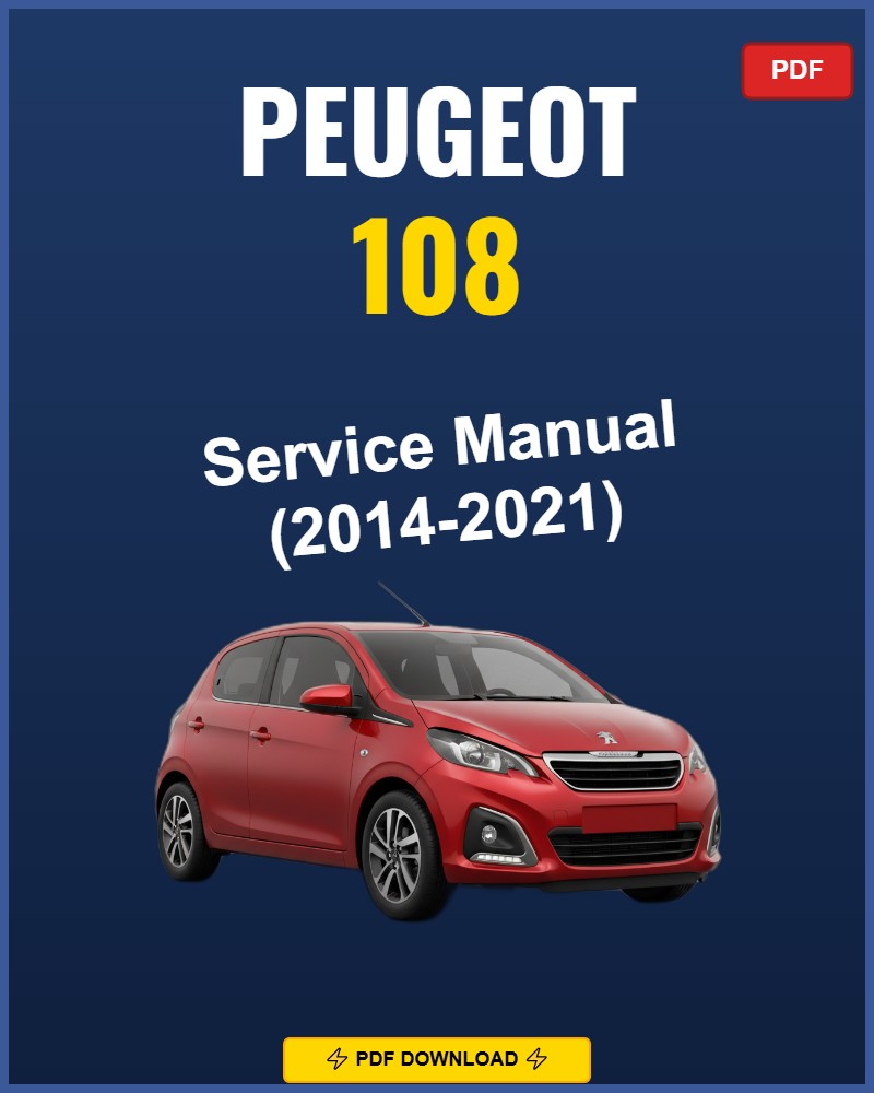 Peugeot 108 2014-2021 Repair Workshop Manual | 2014 2015 2016 2017 2018 2019
