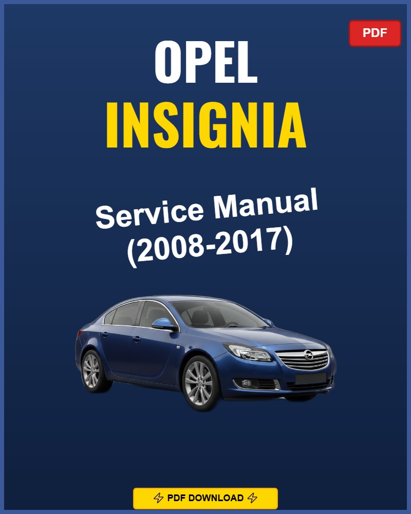 Opel Insignia 2008-2017 Repair Workshop Manual | 2008 2009 2010 2011 2012 20