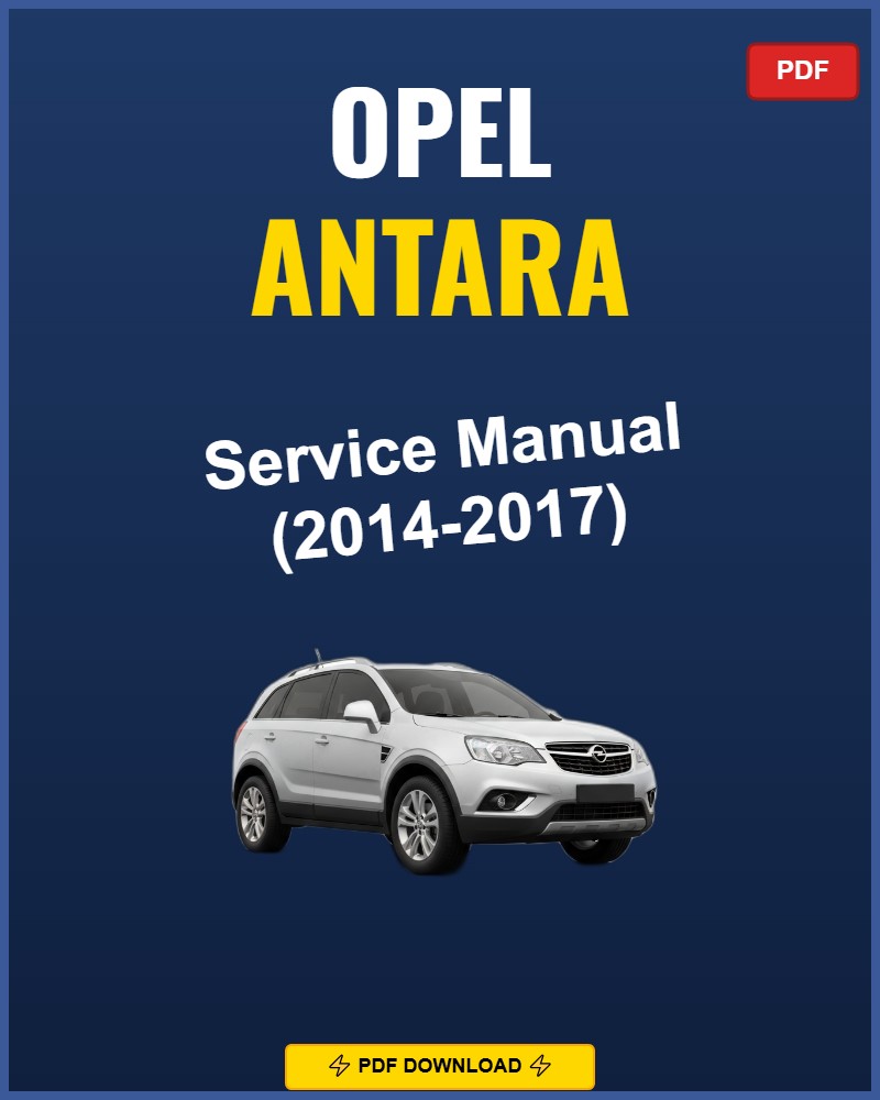 Opel Antara 2014-2017 Repair Workshop Manual | 2014 2015 2016 2017