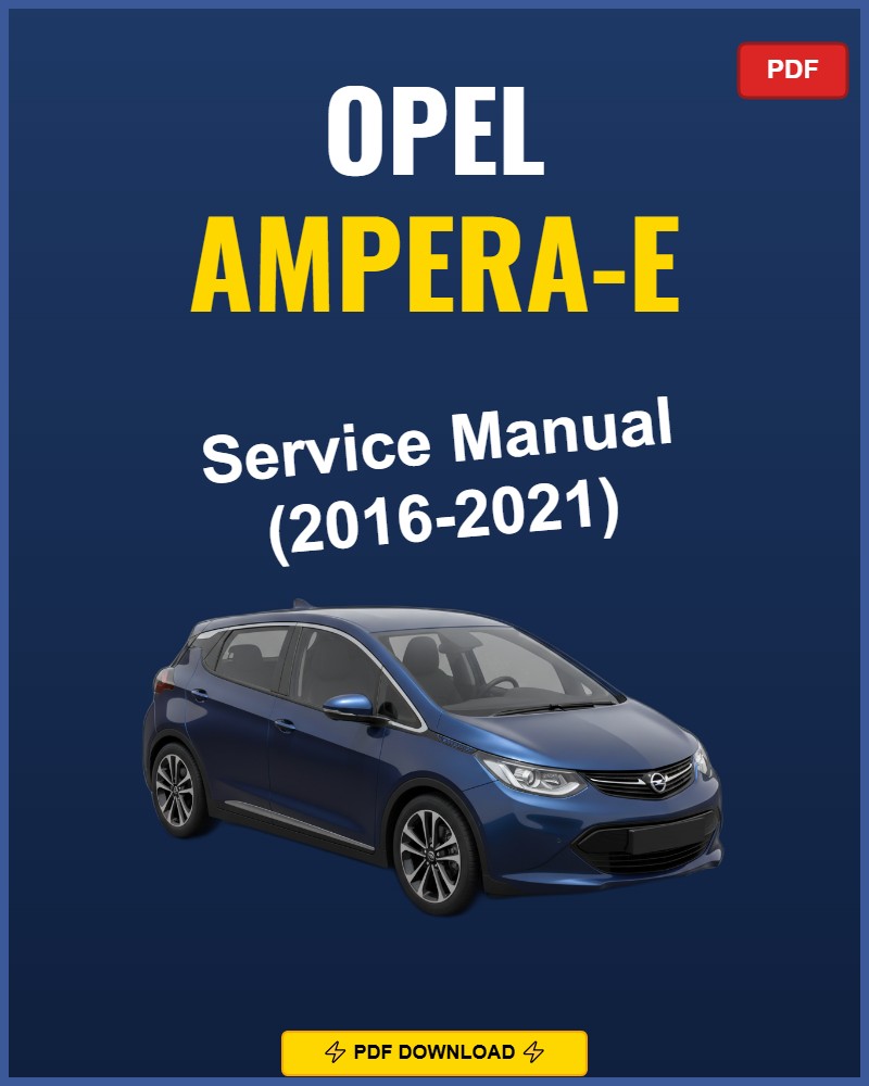 Opel Ampera-E 2016-2021 Repair Workshop Manual | 2016 2017 2018 2019 2020