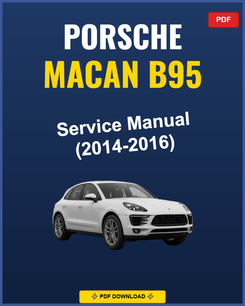 Porsche Macan B95 2014-2016 Repair Workshop Manual | 2014 2015 2016