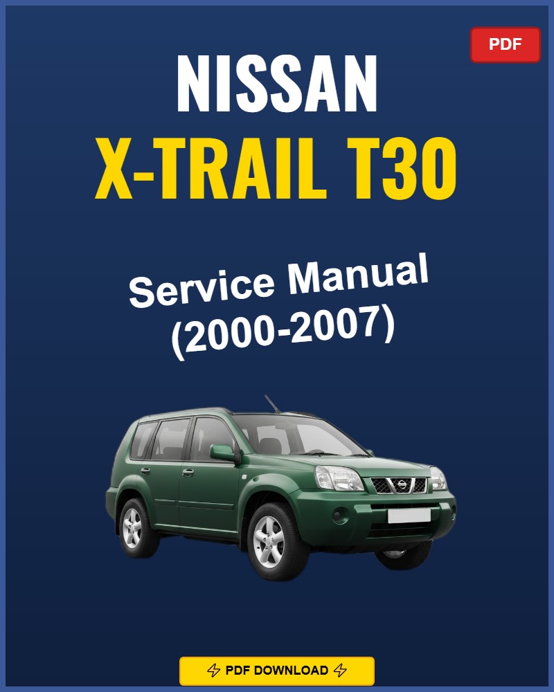 Nissan X-Trail T30 2000-2007 Repair Workshop Manual | 2000 2001 2002 2003