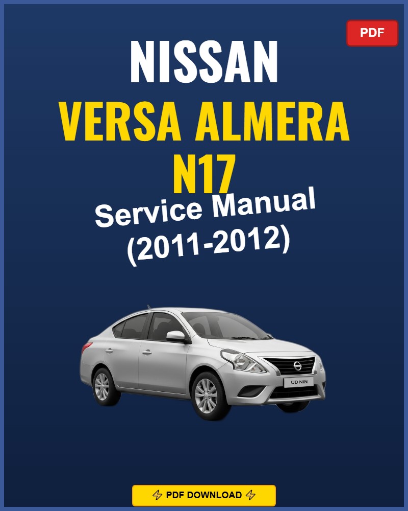 Nissan Versa Almera N17 2011-2012 Repair Workshop Manual | 2011 2012