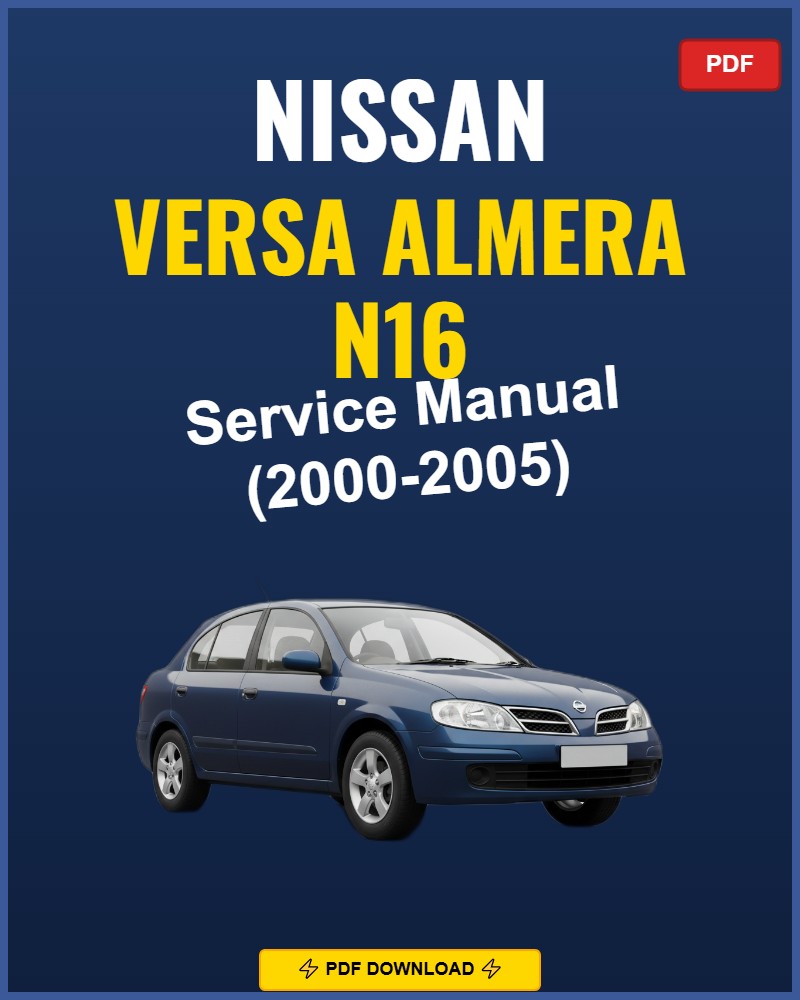 Nissan Versa Almera N16 2000-2005 Repair Workshop Manual | 2000 2001 2002