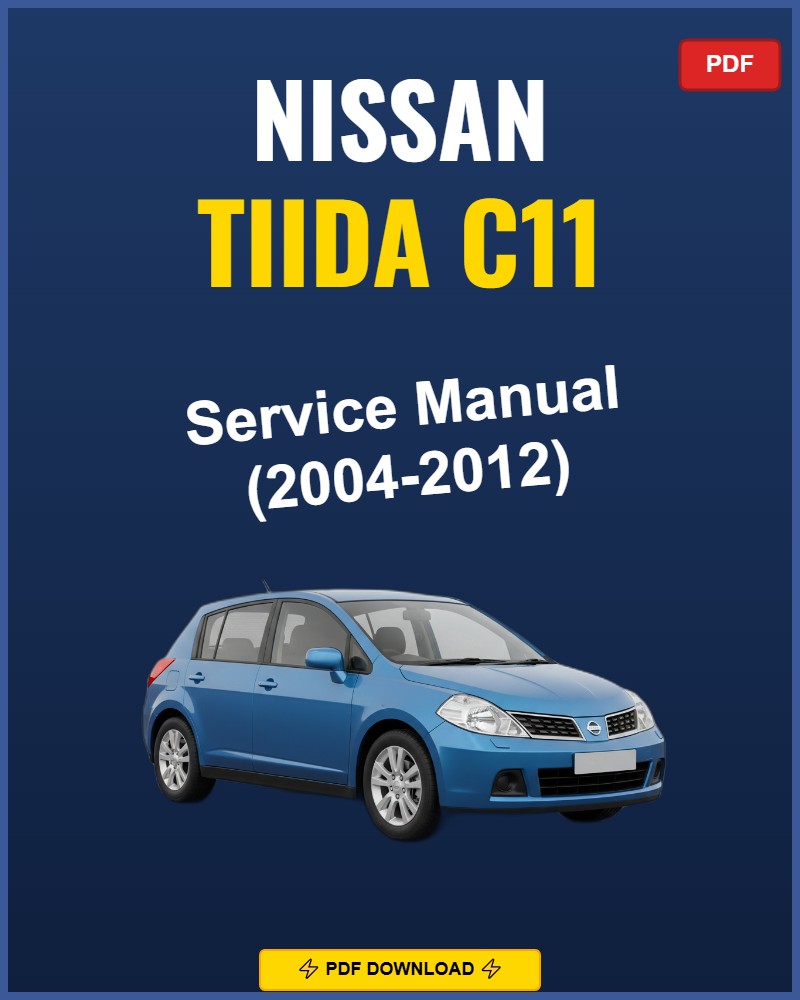 Nissan Tiida C11 2004-2012 Repair Workshop Manual | 2004 2005 2006 2007