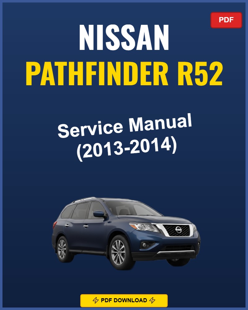Nissan Pathfinder R52 2013-2014 Repair Workshop Manual | 2013 2014