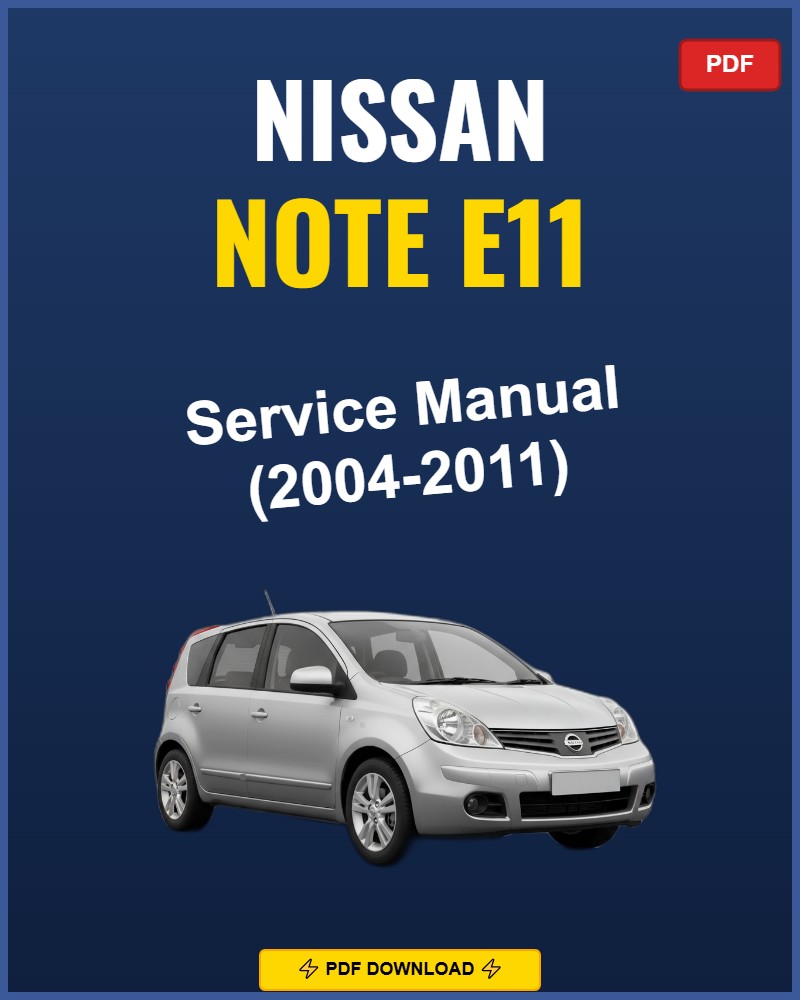 Nissan Note E11 2004-2011 Repair Workshop Manual | 2004 2005 2006 2007 2008
