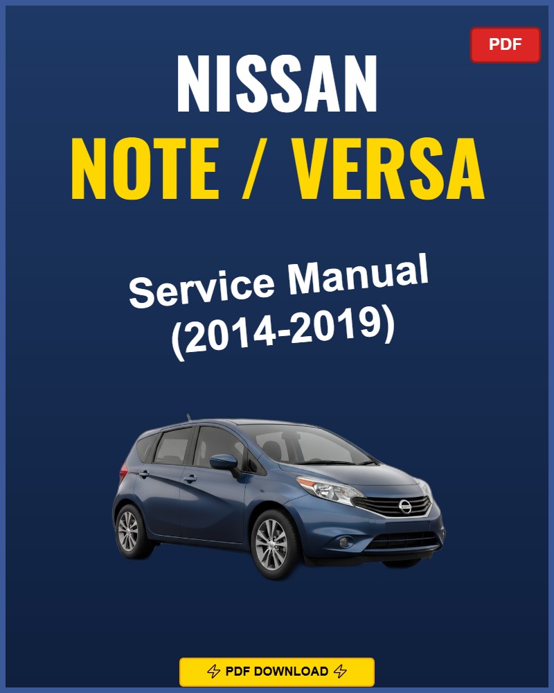 Nissan Note / Versa 2014-2019 Repair Workshop Manual | 2014 2015 2016 2017