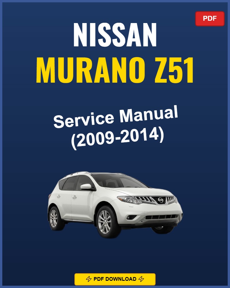 Nissan Murano Z51 2009-2014 Repair Workshop Manual | 2009 2010 2011 2012