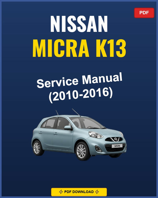 Nissan Micra K13 2010-2016 Repair Workshop Manual | 2010 2011 2012 2013
