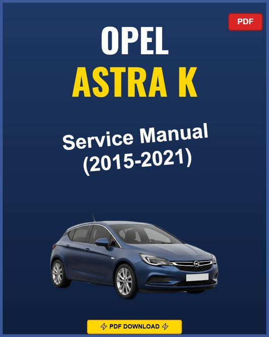 Opel Astra K 2015-2021 Repair Workshop Manual | 2015 2016 2017 2018 2019