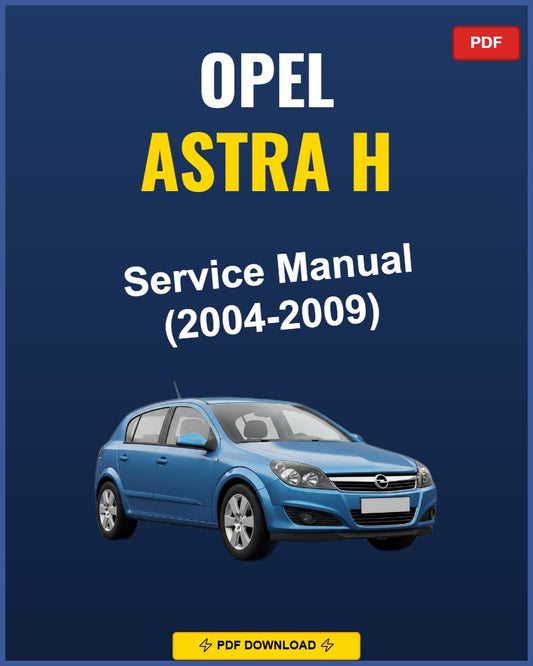 Opel Astra H 2004-2009 Repair Workshop Manual | 2004 2005 2006 2007 2008 200