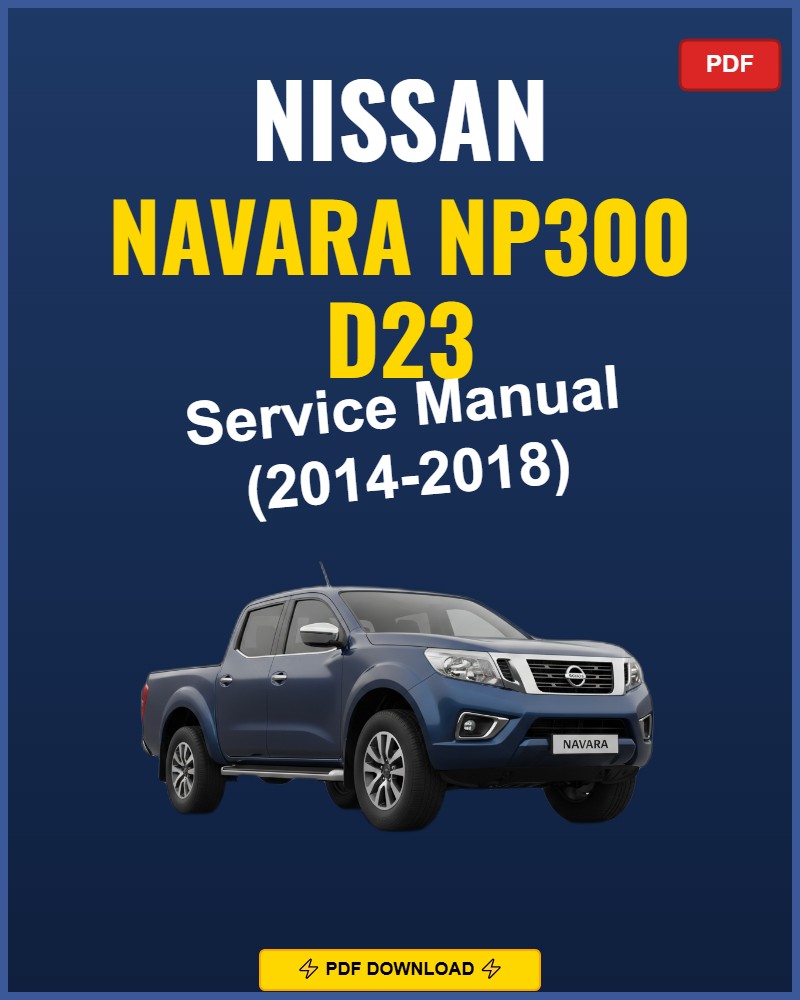 Nissan Navara Np300 D23 2014-2018 Repair Workshop Manual | 2014 2015 2016