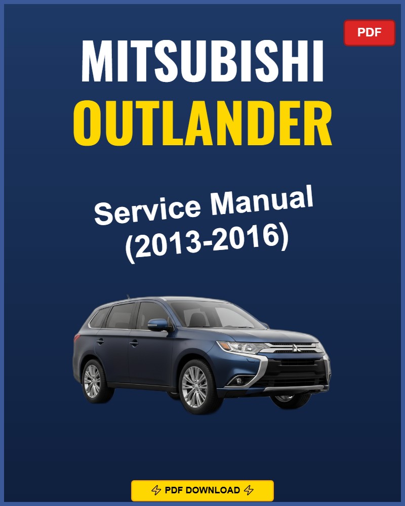 Mitsubishi Outlander 2013-2016 Repair Workshop Manual | 2013 2014 2015 2016