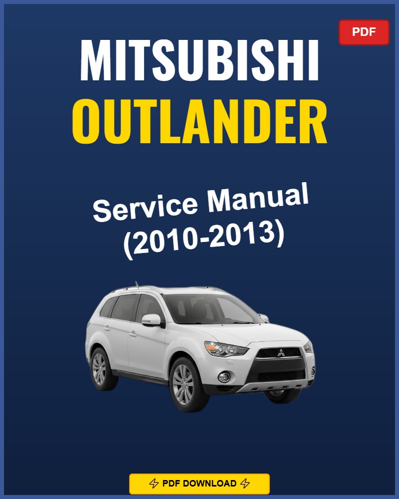Mitsubishi Outlander 2010-2013 Repair Workshop Manual | 2010 2011 2012