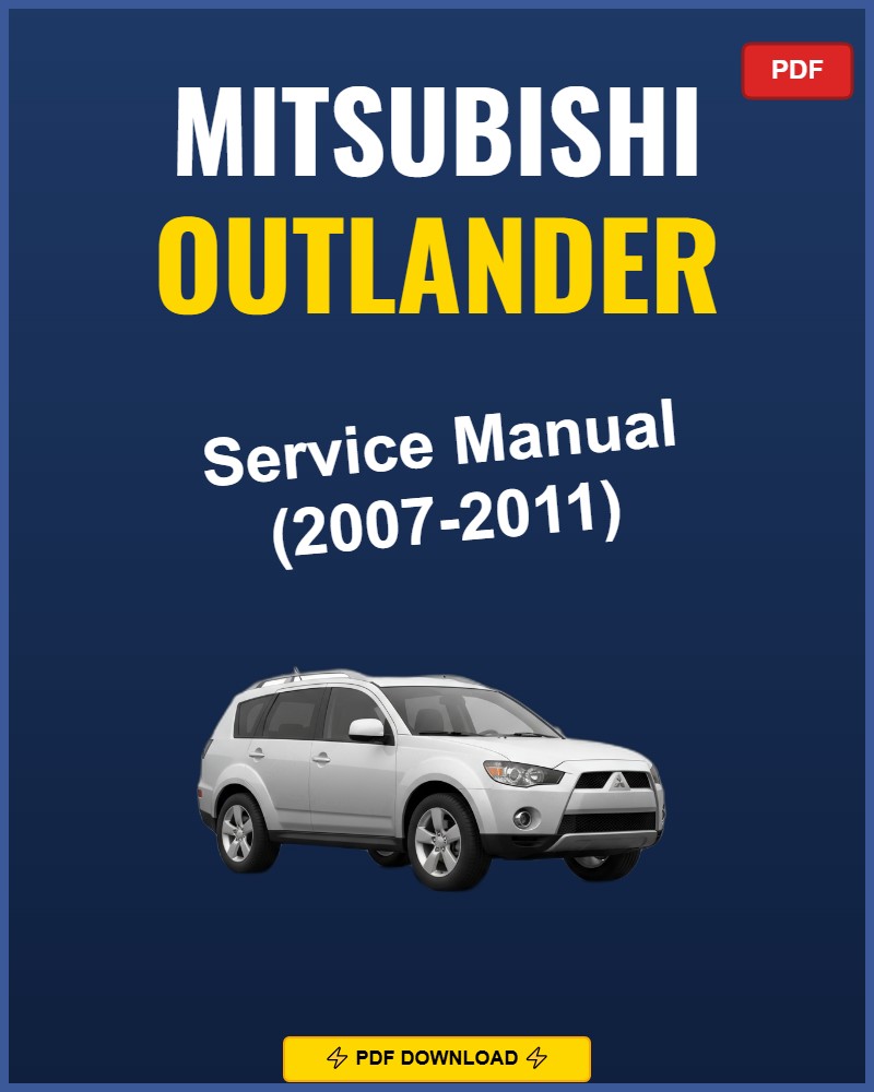 Mitsubishi Outlander 2007-2011 Repair Workshop Manual | 2007 2008 2009 2010