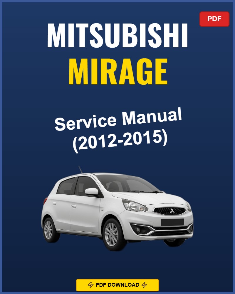 Mitsubishi Mirage 2012-2015 Repair Workshop Manual | 2012 2013 2014 2015