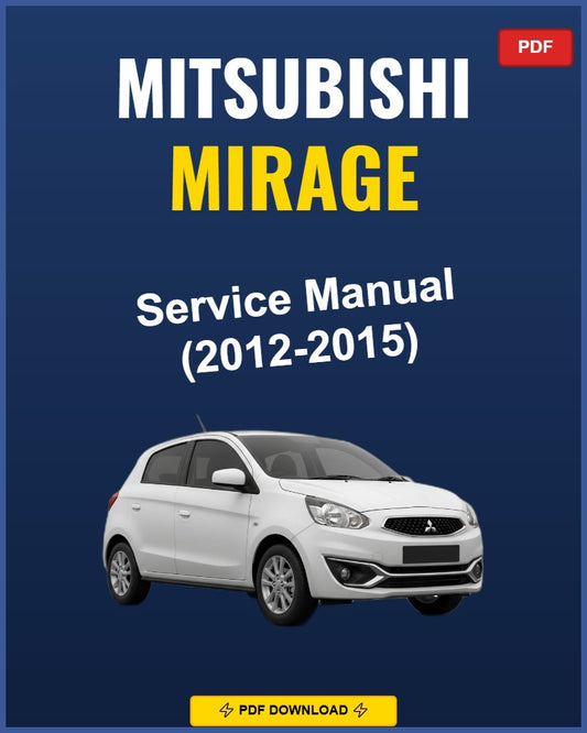 Mitsubishi Mirage 2012-2015 Repair Workshop Manual | 2012 2013 2014 2015