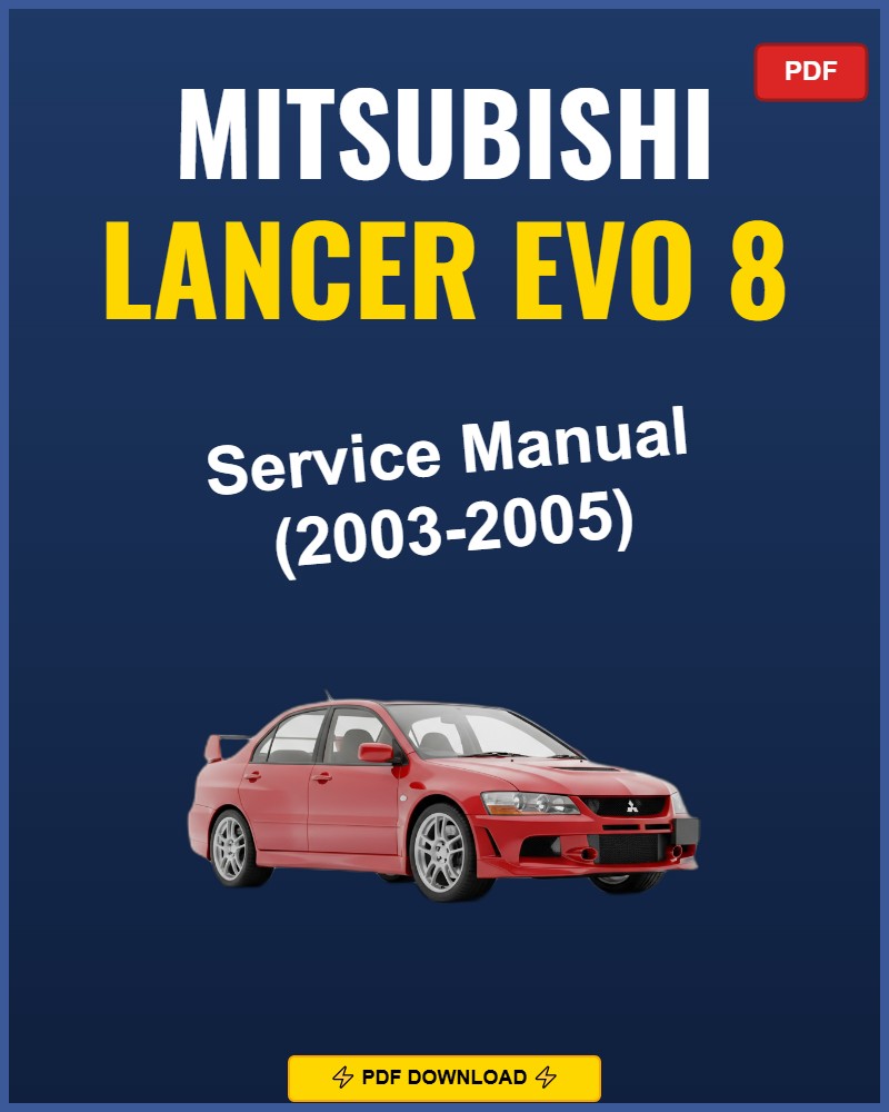 Mitsubishi Lancer Evo 8 2003-2005 Repair Workshop Manual | 2003 2004 2005