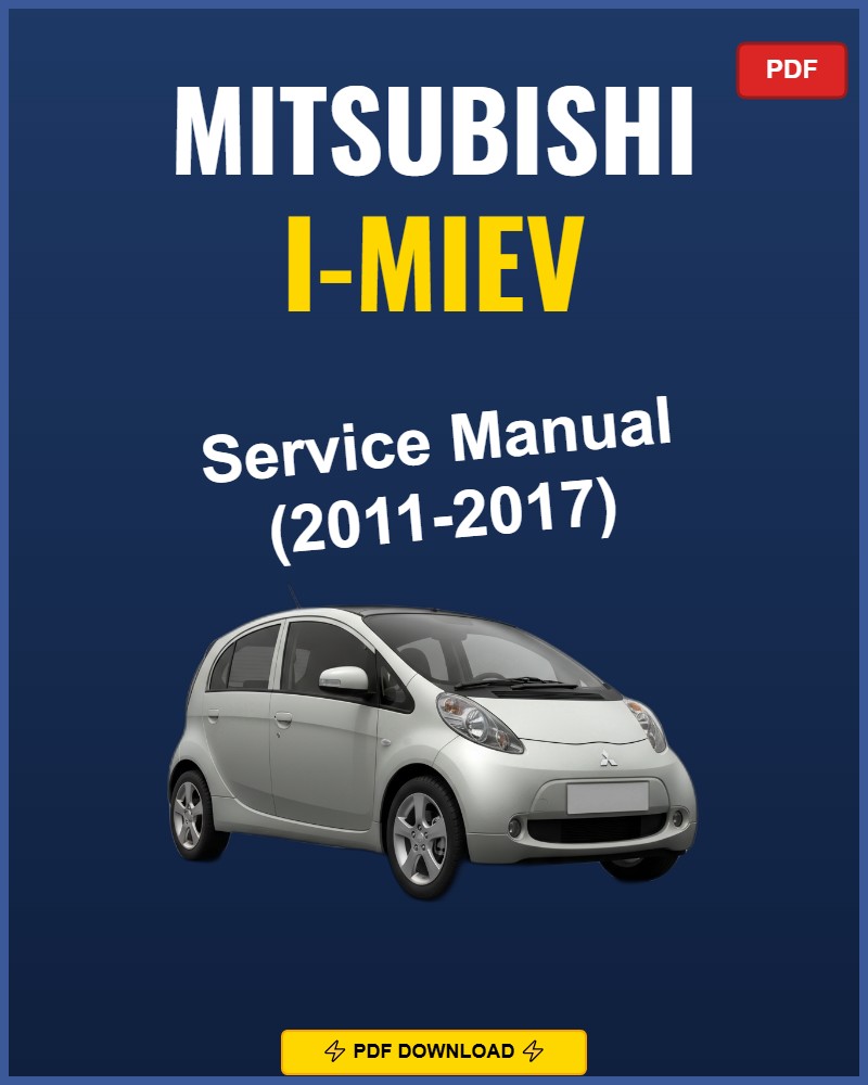 Mitsubishi I-Miev 2011-2017 Repair Workshop Manual | 2011 2012 2013 2014