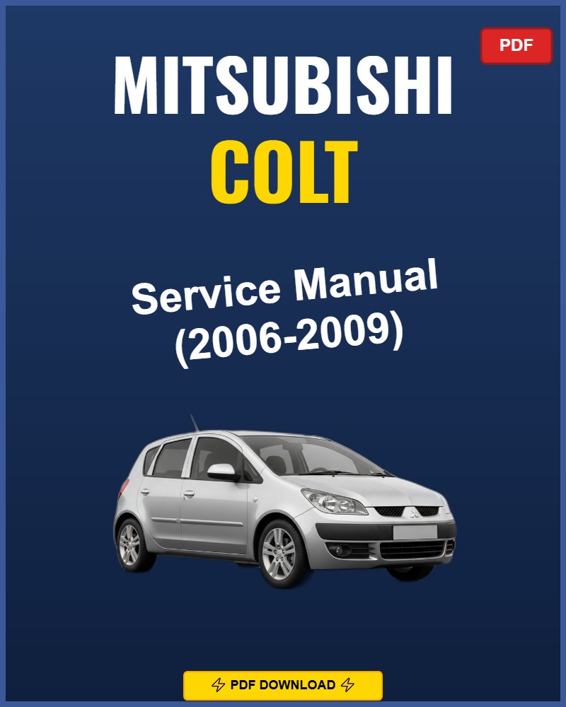 Mitsubishi Colt 2006 Repair Workshop Manual | 2006