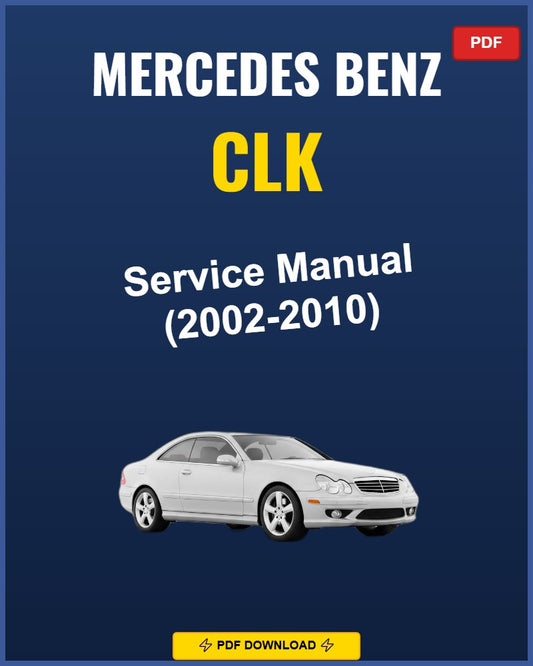 Mercedes Benz Clk 2002-2010 Repair Workshop Manual | 2002 2003 2004 2005 200