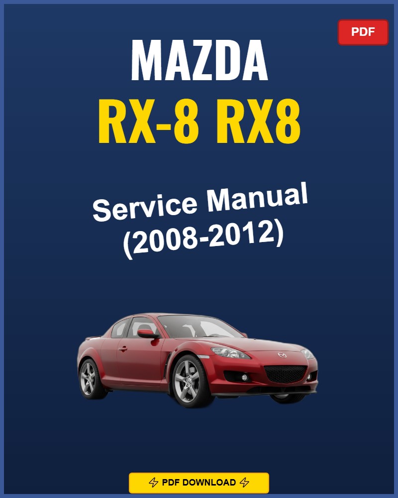 Mazda Rx-8 2008-2012 Repair Workshop Manual | 2008 2009 2010 2011 2012