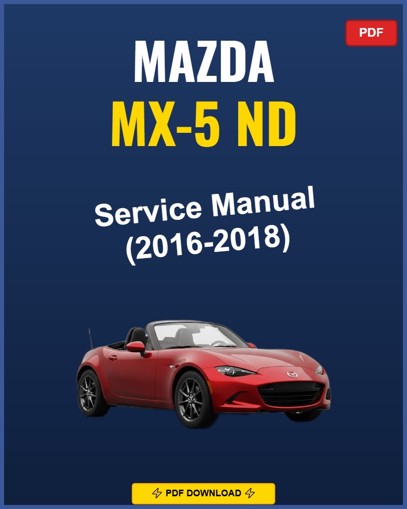 Mazda Mx-5 Nd 2016-2018 Repair Workshop Manual | 2016 2017 2018
