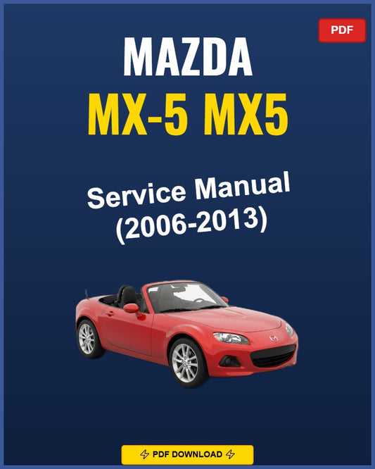 Mazda MX5 2006-2013 Repair Workshop Manual | 2006 2007 2008 2009 2010