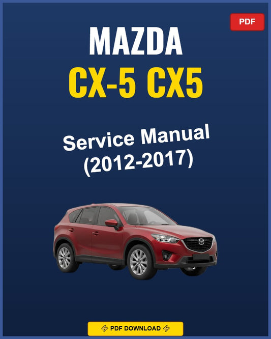 Mazda CX-5 2012-2017 Repair Workshop Manual | 2012 2013 2014 2015 2016 2017