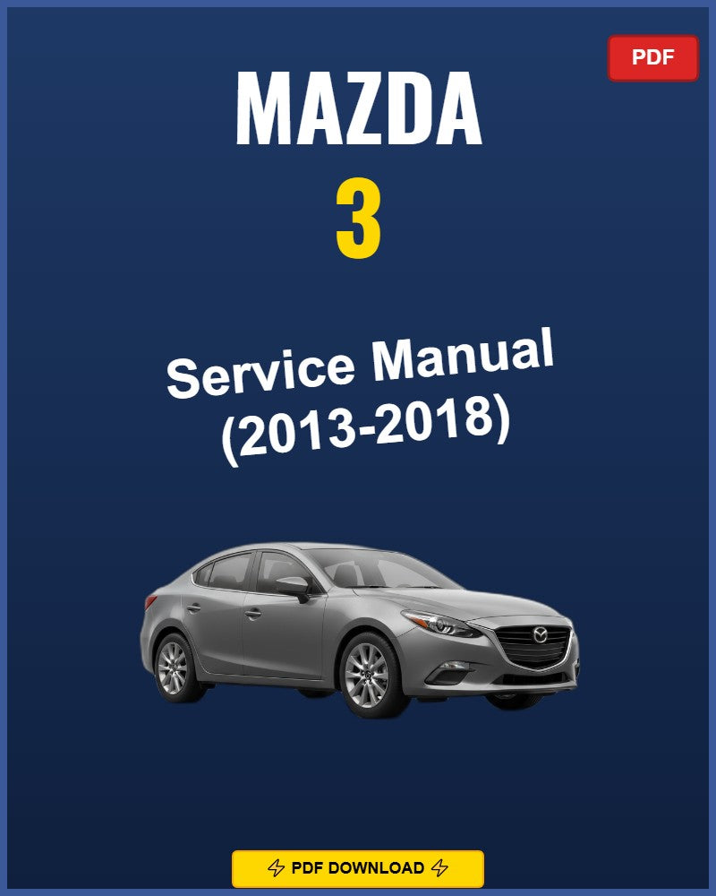 Mazda 3 2013-2018 Repair Workshop Manual | 2013 2014 2015 2016 2017 2018