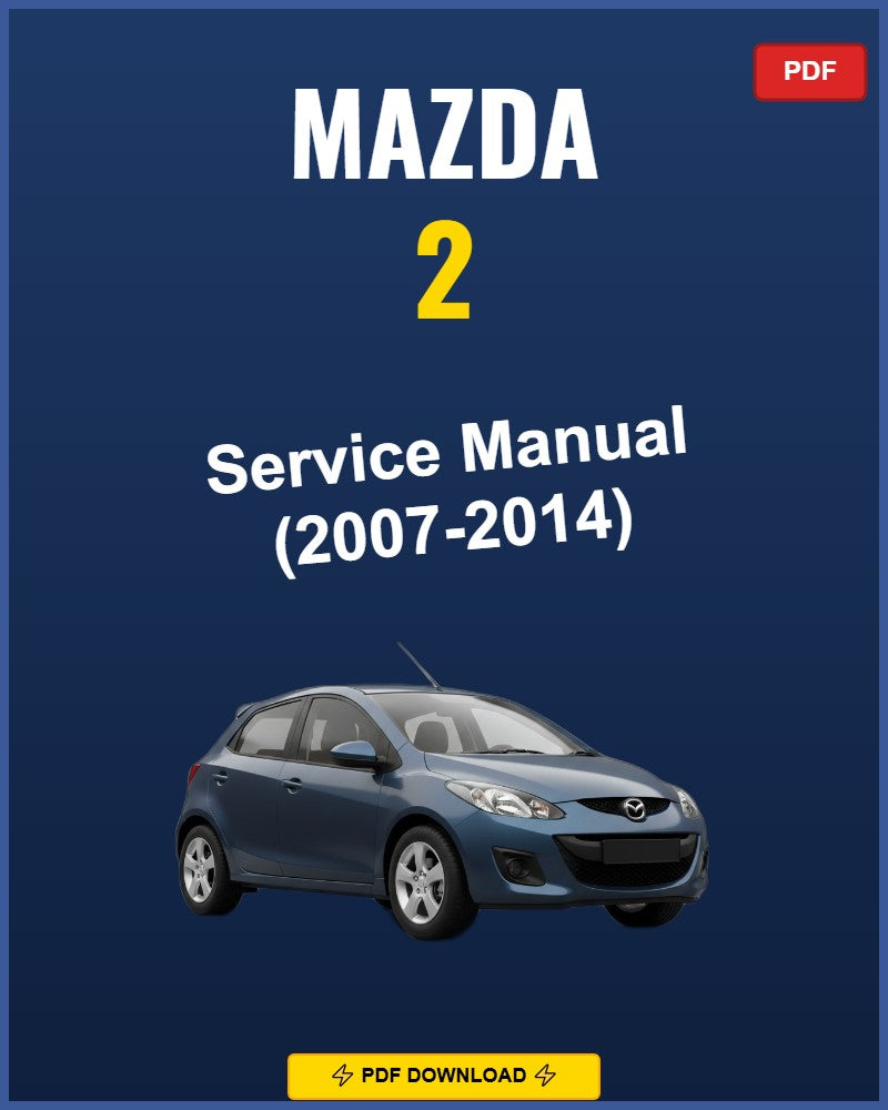 Mazda 2 2007-2014 Repair Workshop Manual | 2007 2008 2009 2010 2011 2012
